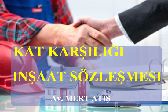 KAT KARŞILIĞI İNŞAAT SÖZLEŞMESİ NEDİR?